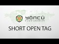 Short Open Tag Açmak