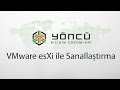 Vmware ESXi ile Sanallaştırma