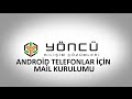 Android Telefonlar İçin Mail Kurulumu