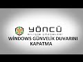 Windows Güvenlik Duvarını Kapatma