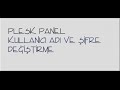 Plesk Panel kullanıcı ve şifre değiştirme