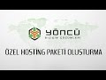 Özel Hosting Paketi Oluşturmak